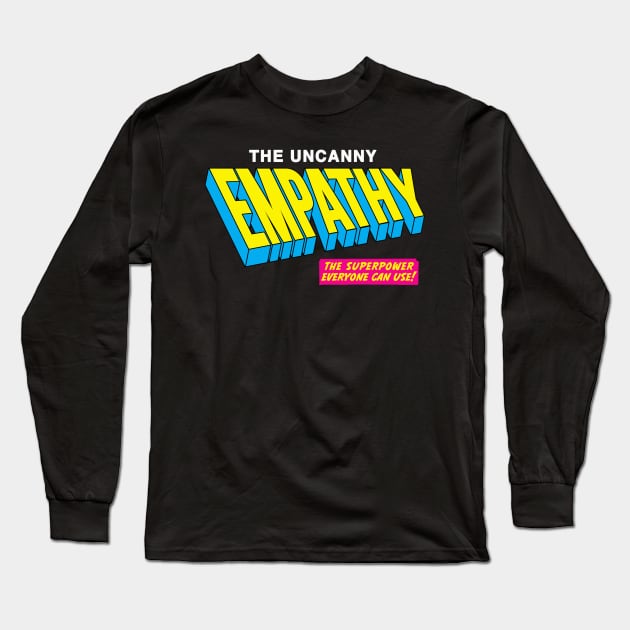 The Uncanny Empathy Long Sleeve T-Shirt by artnessbyjustinbrown